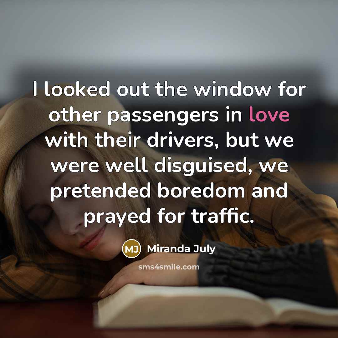 “I looked out the window for other passengers in love…” quote by Miranda July