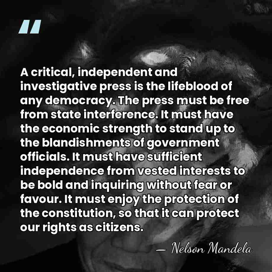 A critical, independent and investigative press is the lifeblood of any democracy.&hellip; - Nelson Mandela