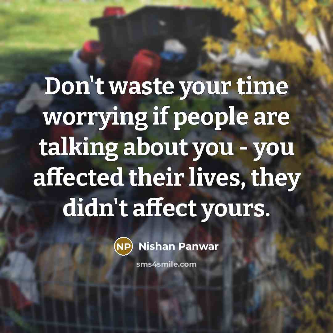 “Don't waste your time worrying if people are talking about…” quote by Nishan Panwar