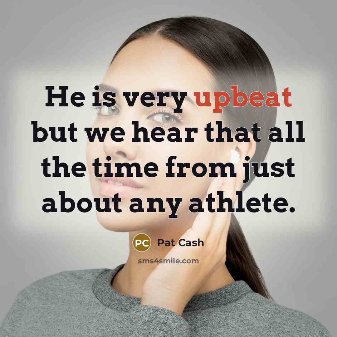 “He is very upbeat but we hear that all the…” quote by Pat Cash