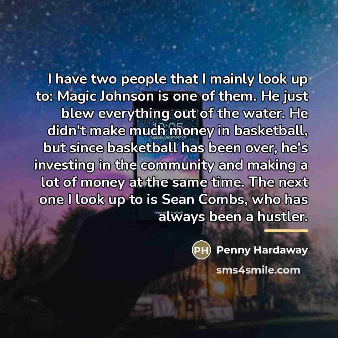 “I have two people that I mainly look up to:…” quote by Penny Hardaway