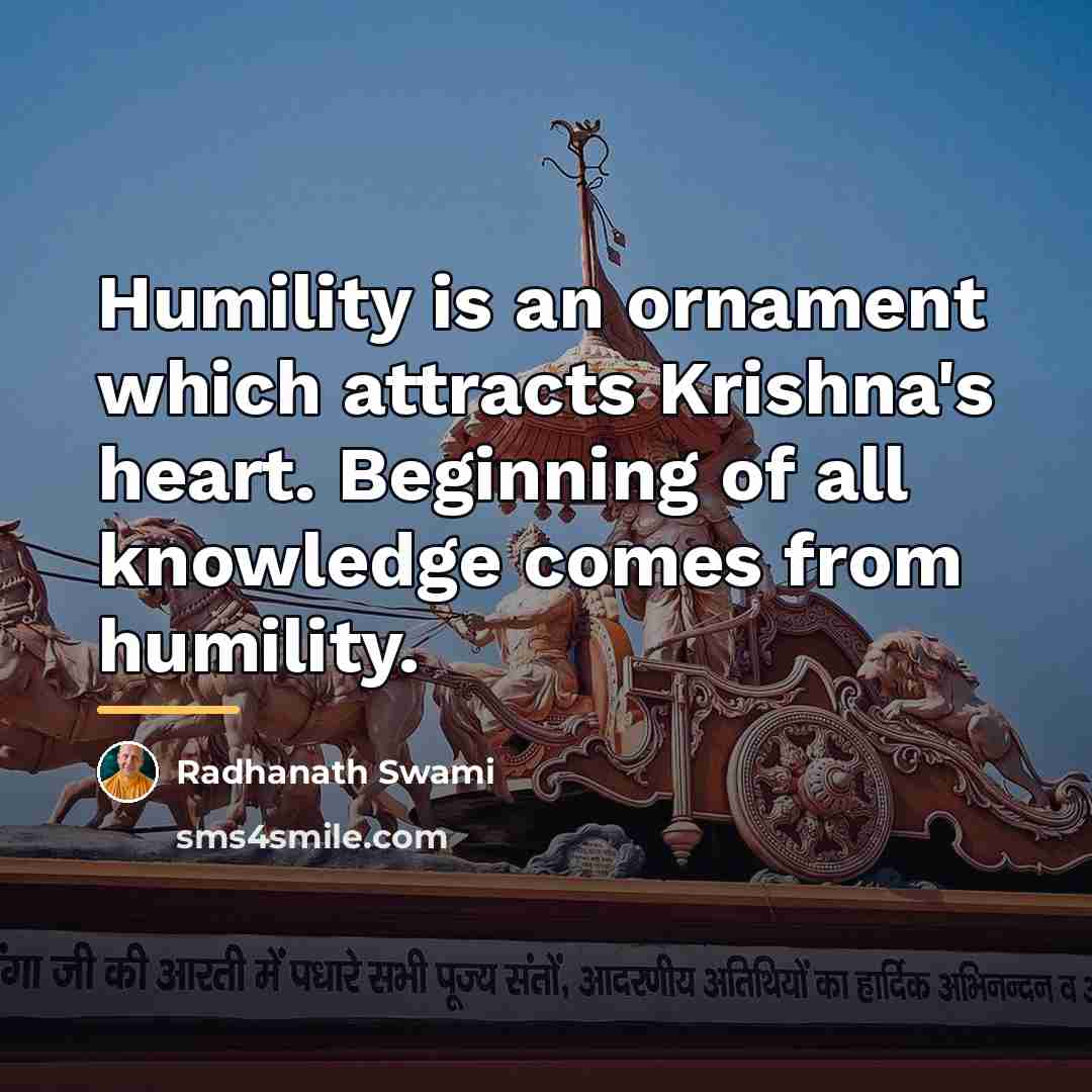 “Humility is an ornament which attracts Krishna's heart. Beginning of…” quote by Radhanath Swami