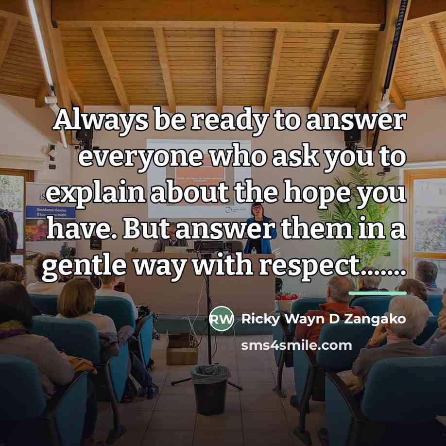 “Always be ready to answer everyone who ask you to…” quote by Ricky Wayn D Zangako