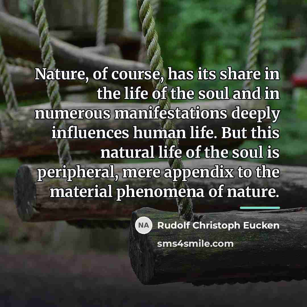 “Nature, of course, has its share in the life of…” quote by Rudolf Christoph Eucken