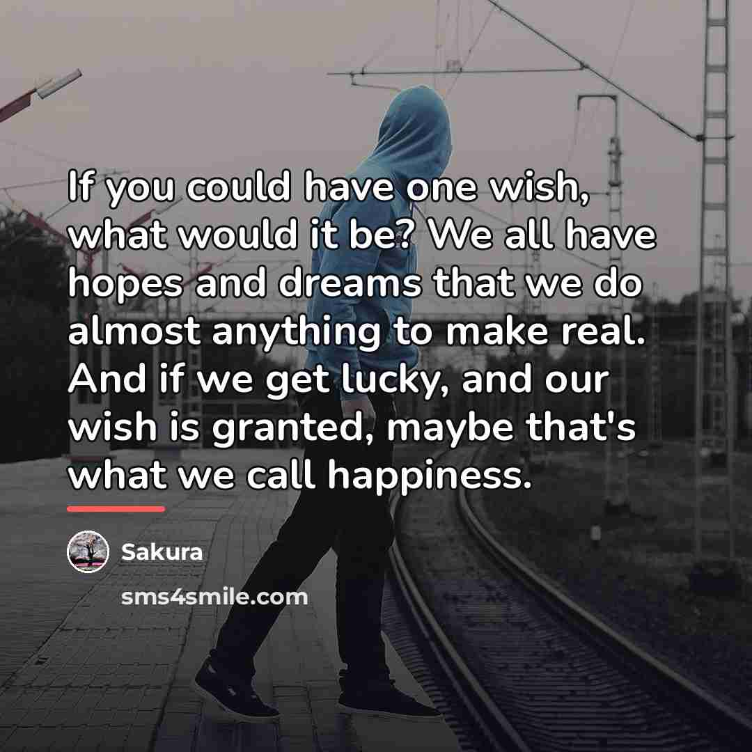 “If you could have one wish, what would it be?…” quote by Sakura