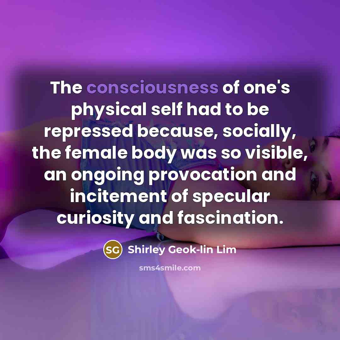 “The consciousness of one's physical self had to be repressed…” quote by Shirley Geok-lin Lim