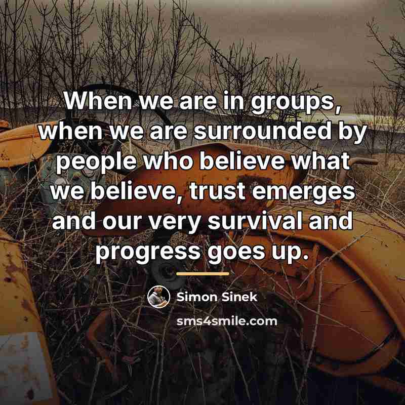 “When we are in groups, when we are surrounded by…” quote by Simon Sinek
