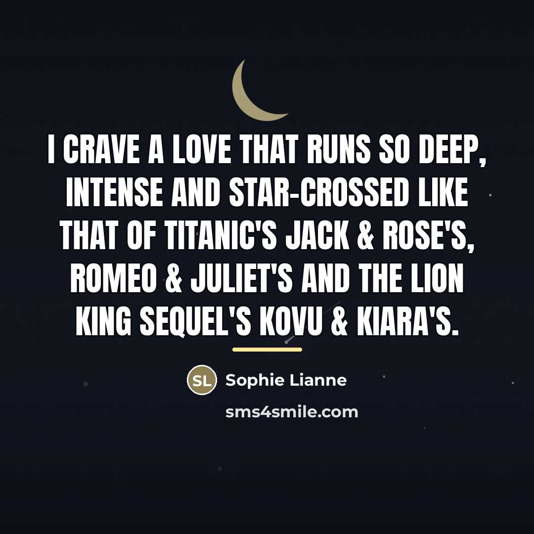 “I crave a love that runs so deep, intense and…” quote by Sophie Lianne