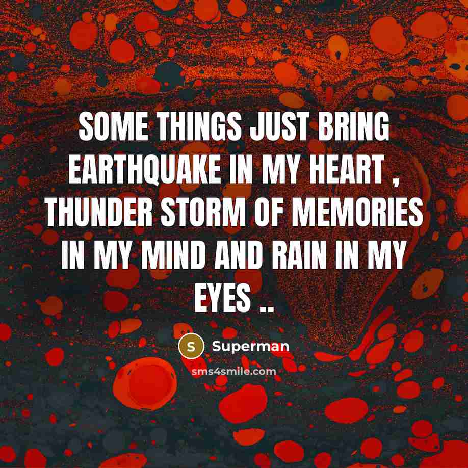“Some things just bring earthquake in my heart , thunder…” quote by Superman