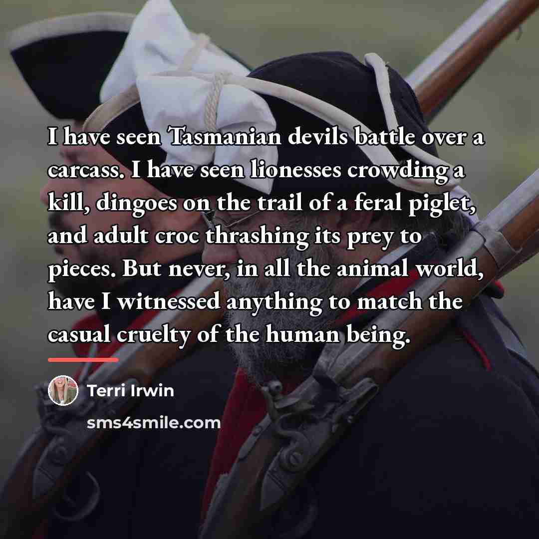 “I have seen Tasmanian devils battle over a carcass. I…” quote by Terri Irwin