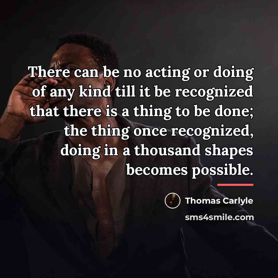 “There can be no acting or doing of any kind…” quote by Thomas Carlyle