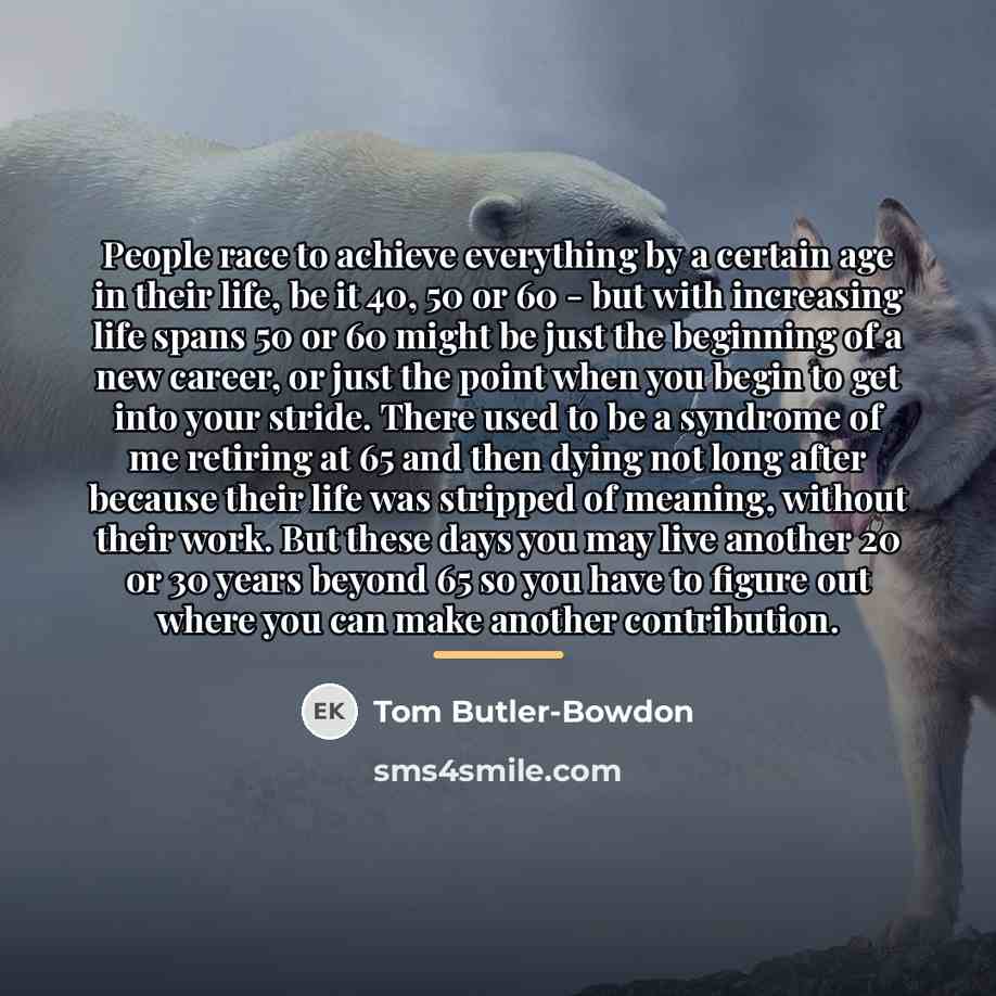 “People race to achieve everything by a certain age in…” quote by Tom Butler-Bowdon