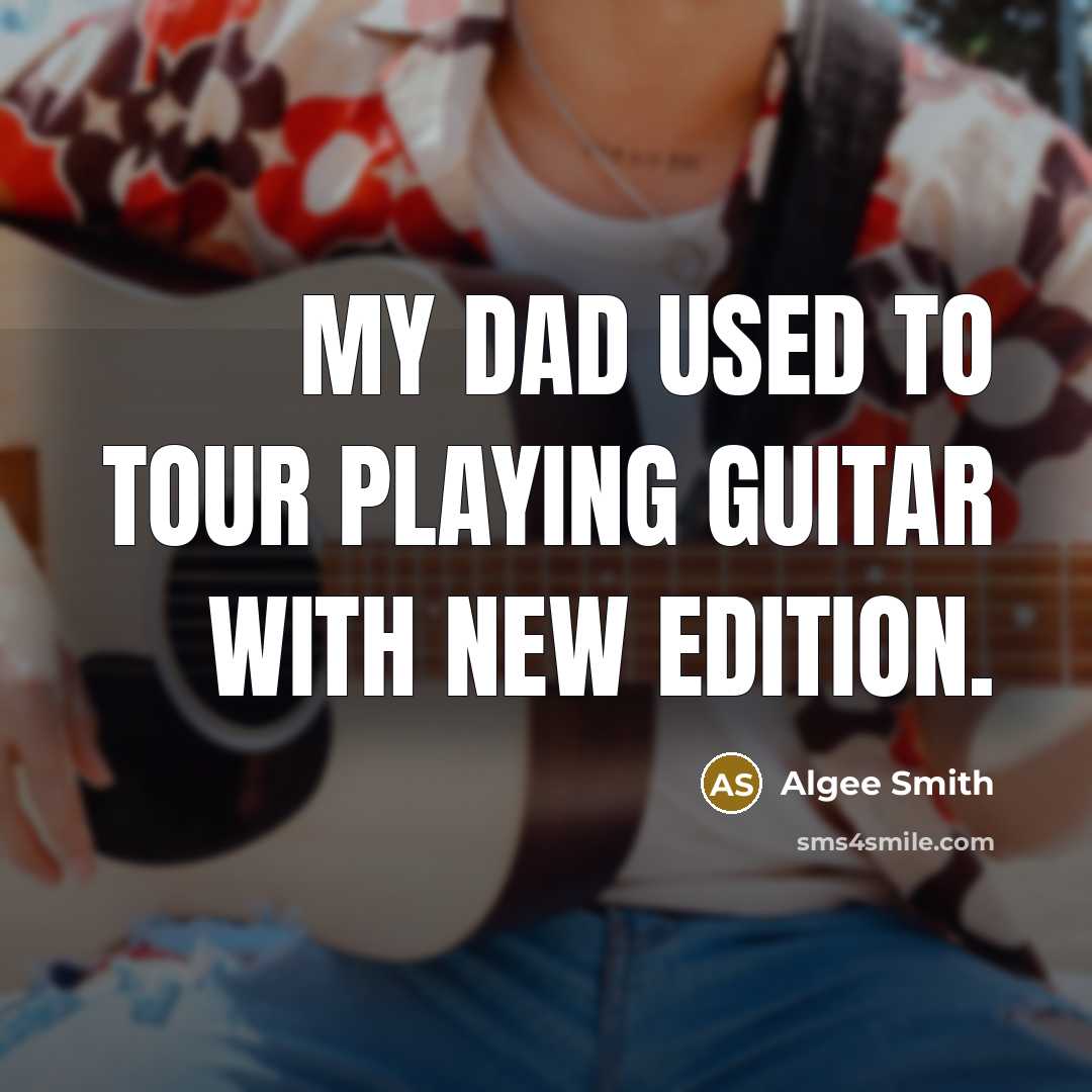 “My dad used to tour playing guitar with New Edition.…” quote by Algee Smith