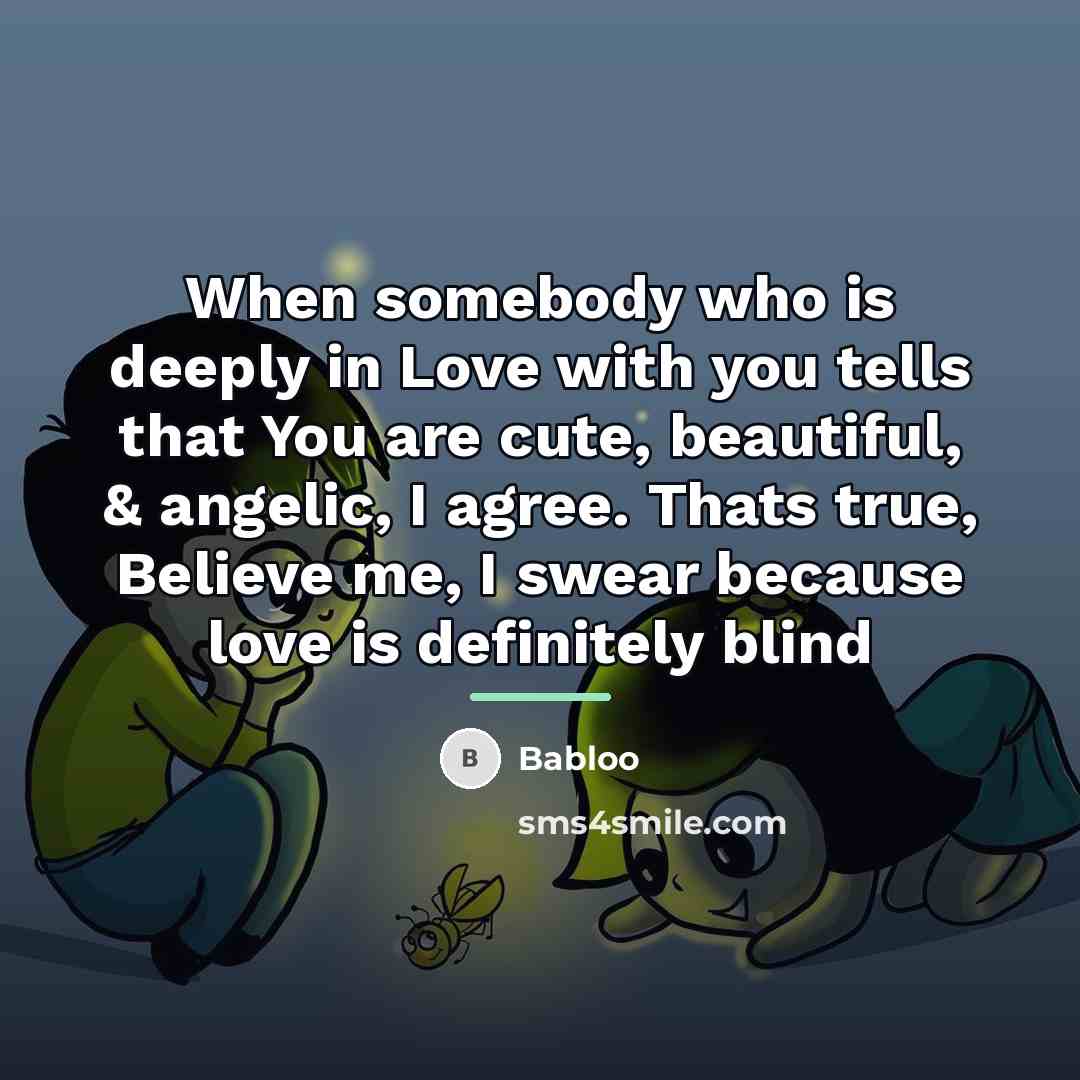 “When somebody who is deeply in Love with you tells…” quote by Babloo