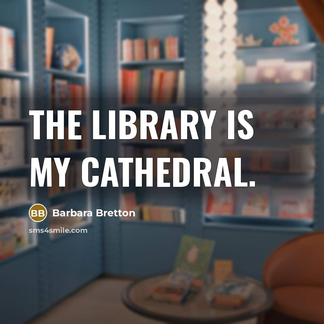 “The library is my cathedral.…” quote by Barbara Bretton