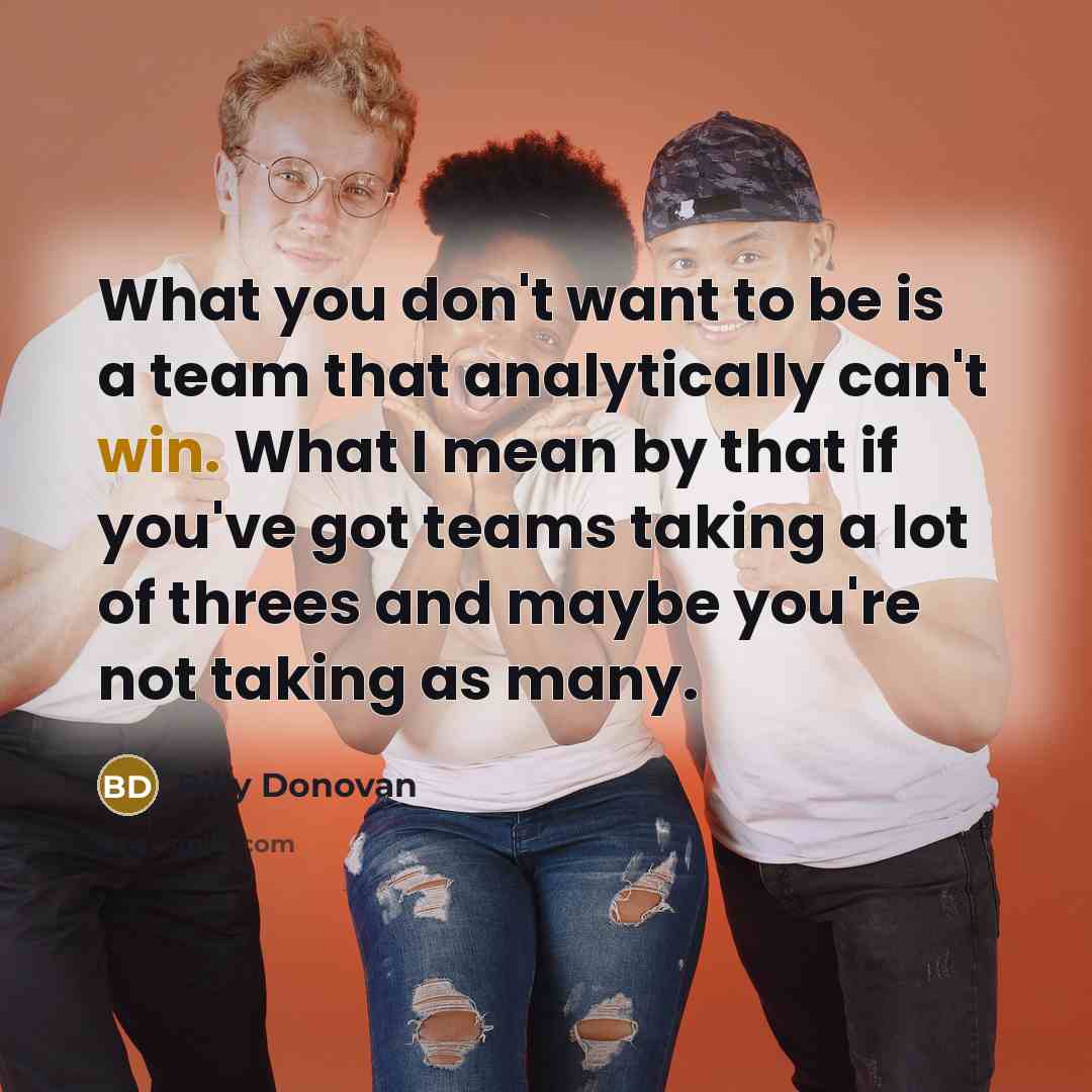 “What you don't want to be is a team that…” quote by Billy Donovan