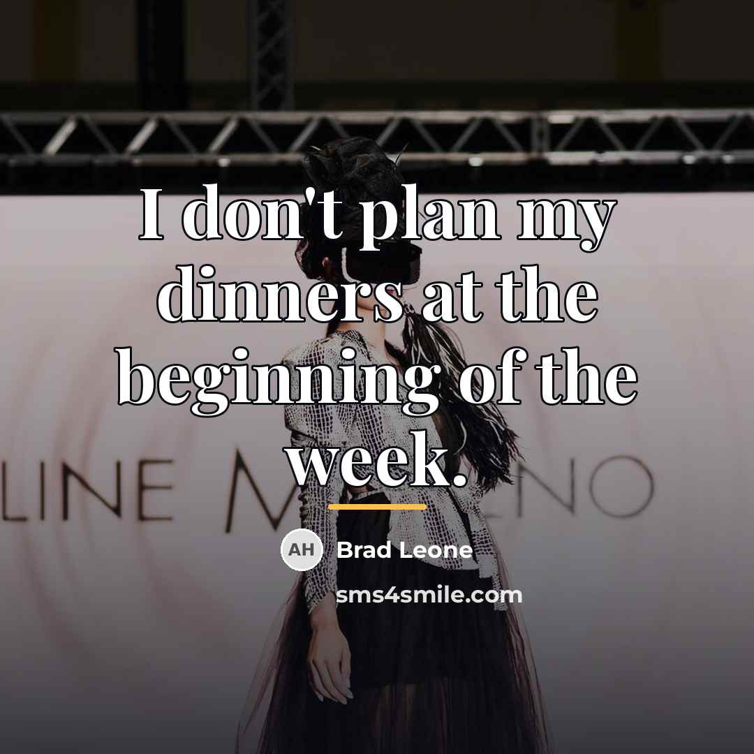 “I don't plan my dinners at the beginning of the…” quote by Brad Leone