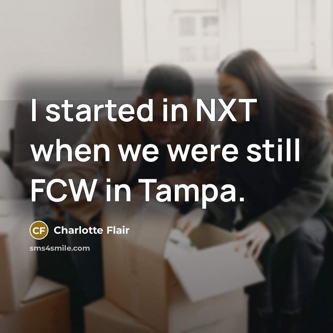 “I started in NXT when we were still FCW in…” quote by Charlotte Flair