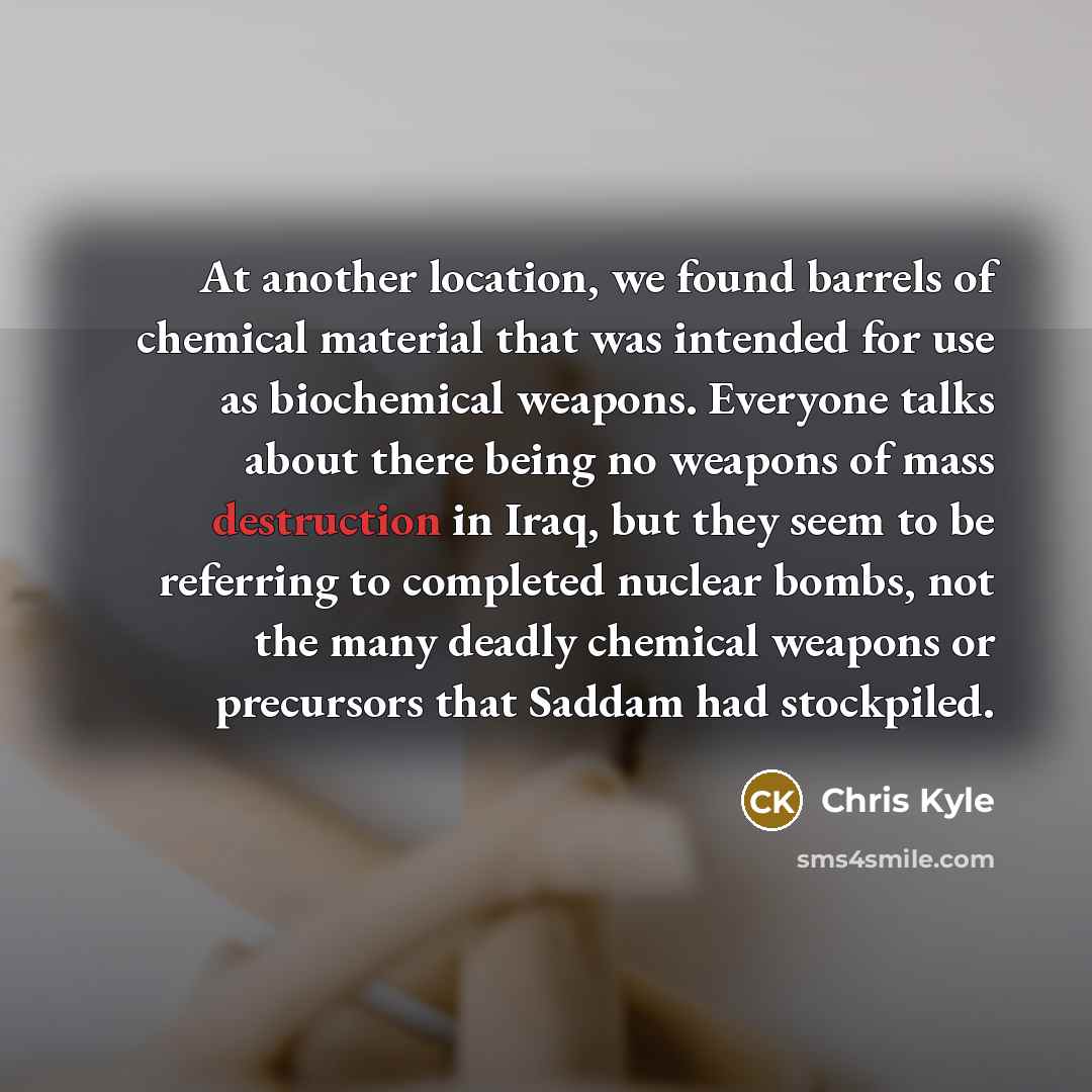 “At another location, we found barrels of chemical material that…” quote by Chris Kyle