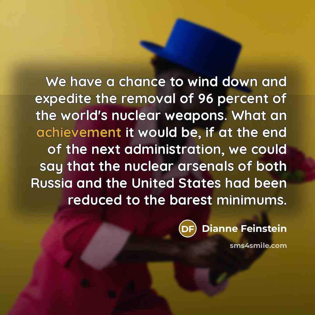 “We have a chance to wind down and expedite the…” quote by Dianne Feinstein