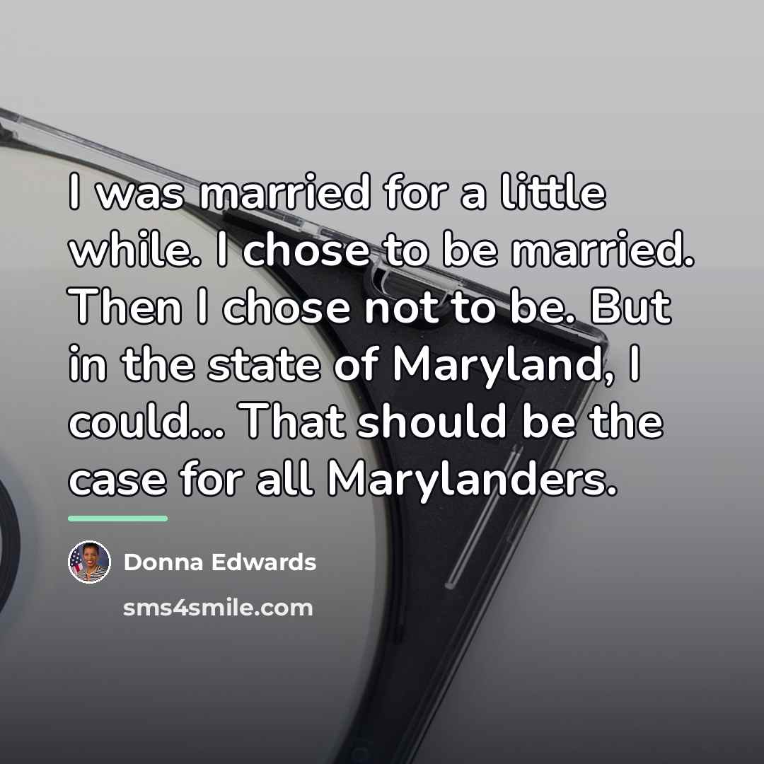 “I was married for a little while. I chose to…” quote by Donna Edwards