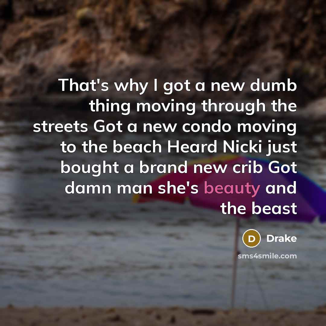 “That's why I got a new dumb thing moving through…” quote by Drake