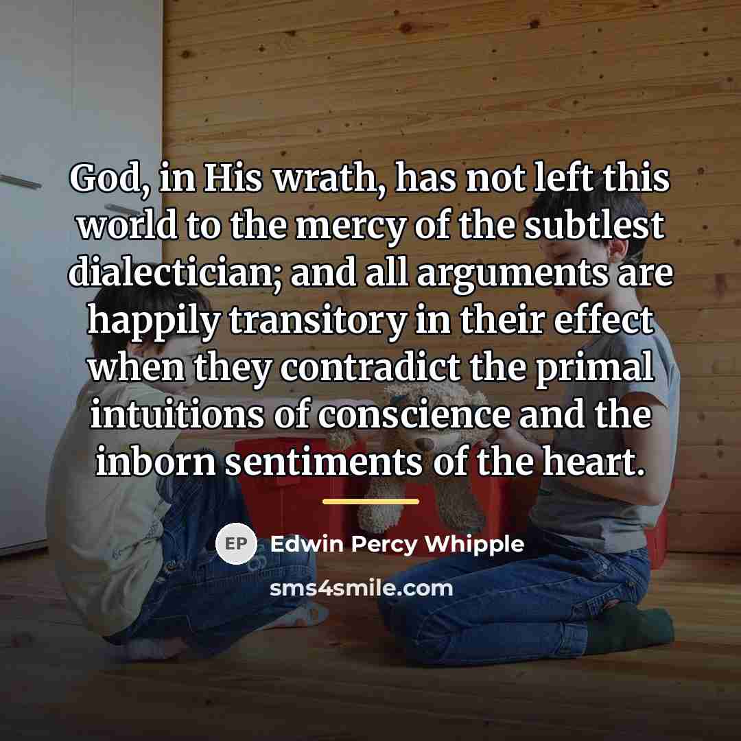 “God, in His wrath, has not left this world to…” quote by Edwin Percy Whipple