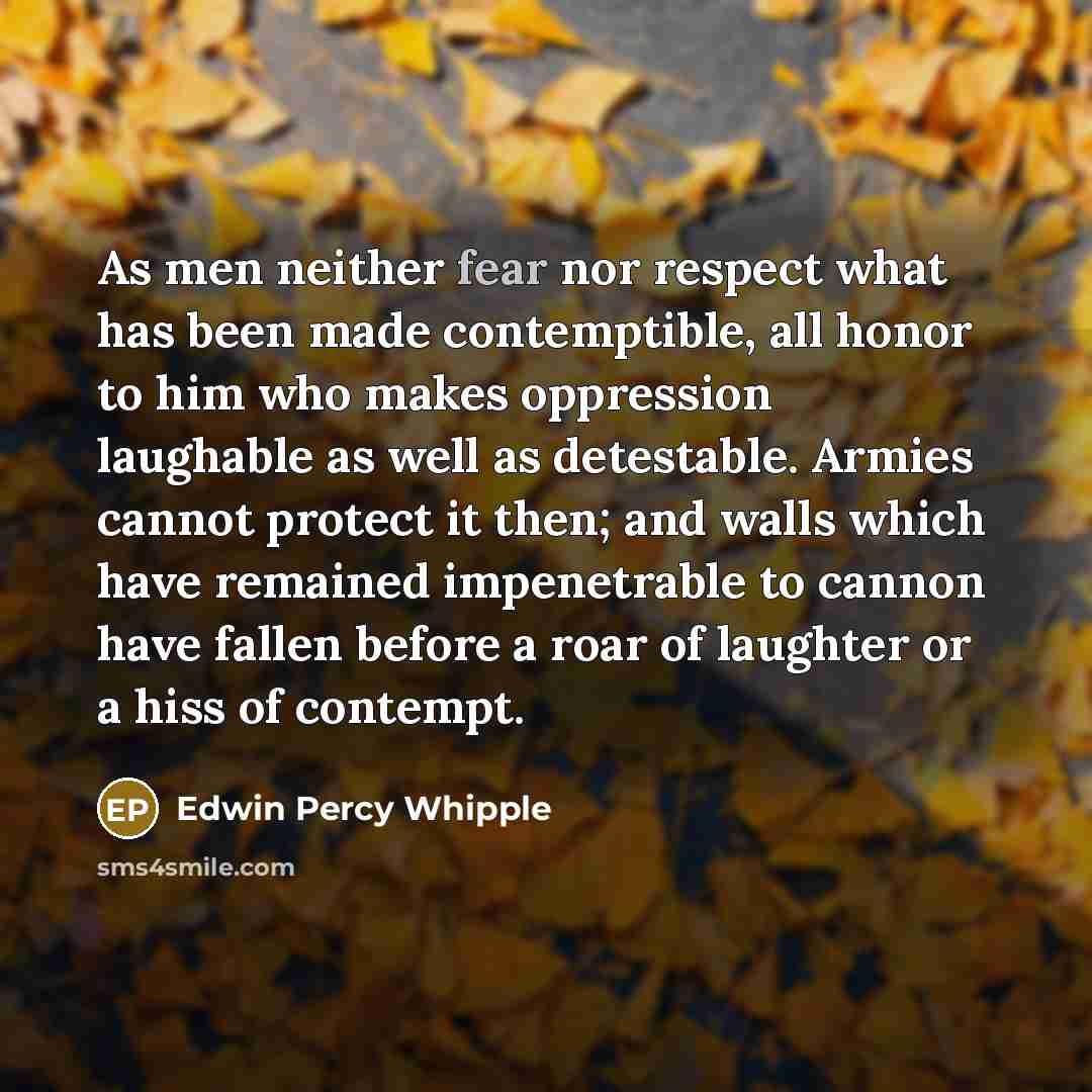 “As men neither fear nor respect what has been made…” quote by Edwin Percy Whipple