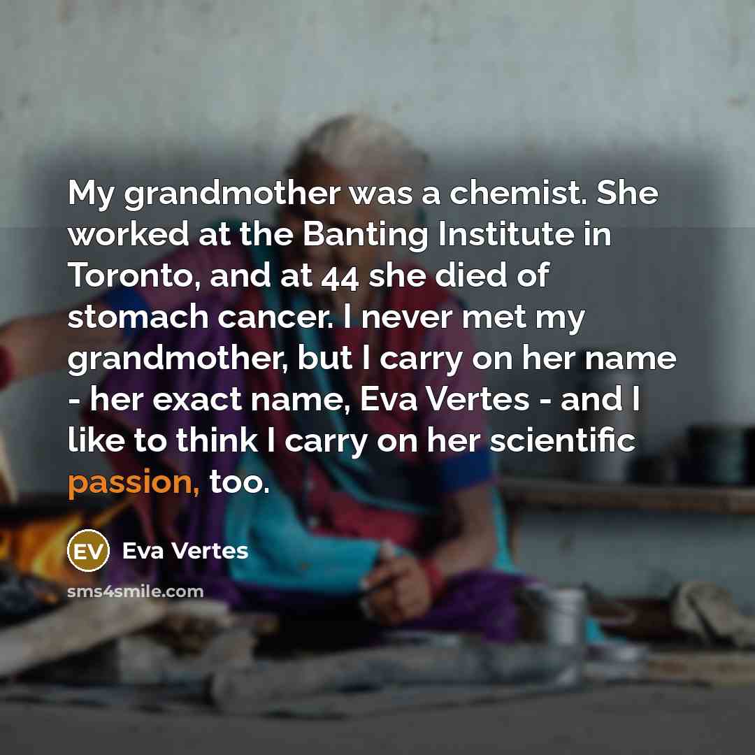 “My grandmother was a chemist. She worked at the Banting…” quote by Eva Vertes