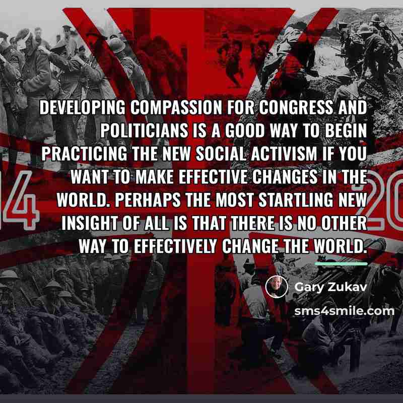 “Developing compassion for Congress and politicians is a good way…” quote by Gary Zukav