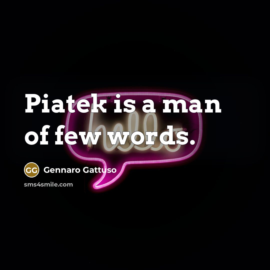 “Piatek is a man of few words.…” quote by Gennaro Gattuso