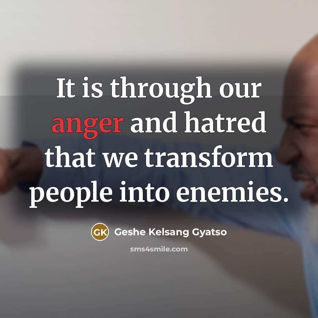 “It is through our anger and hatred that we transform…” quote by Geshe Kelsang Gyatso