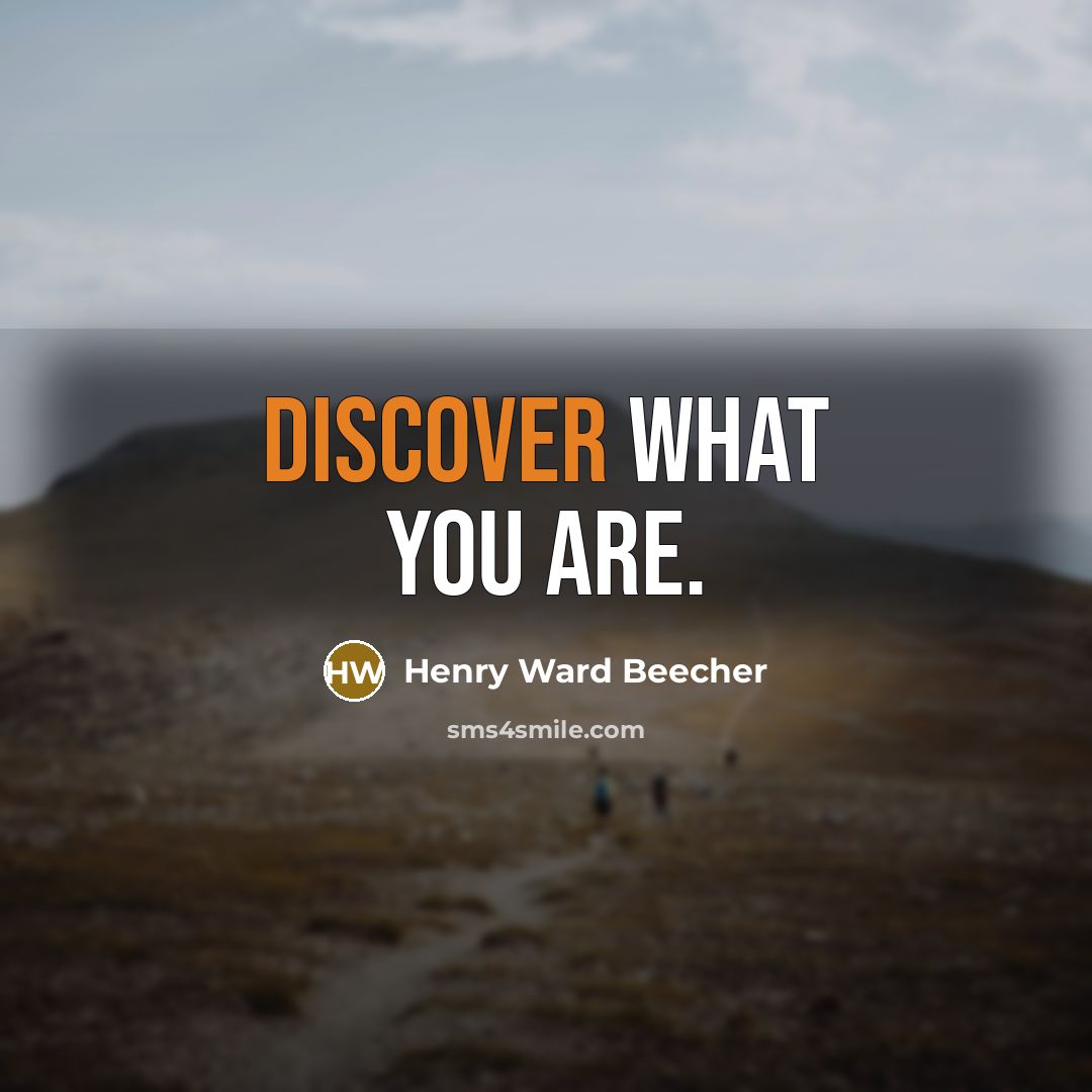 “Discover what you are.…” quote by Henry Ward Beecher