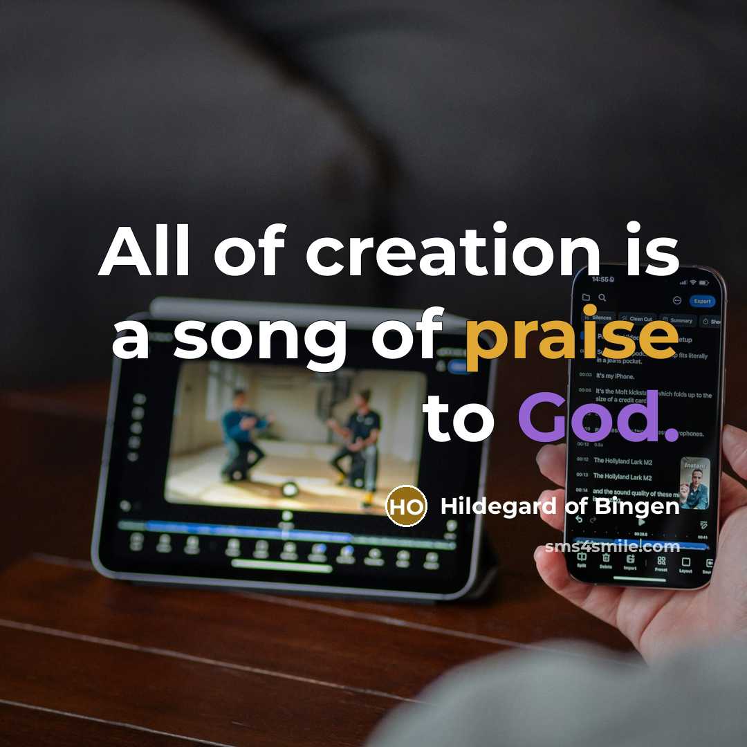 “All of creation is a song of praise to God.…” quote by Hildegard of Bingen