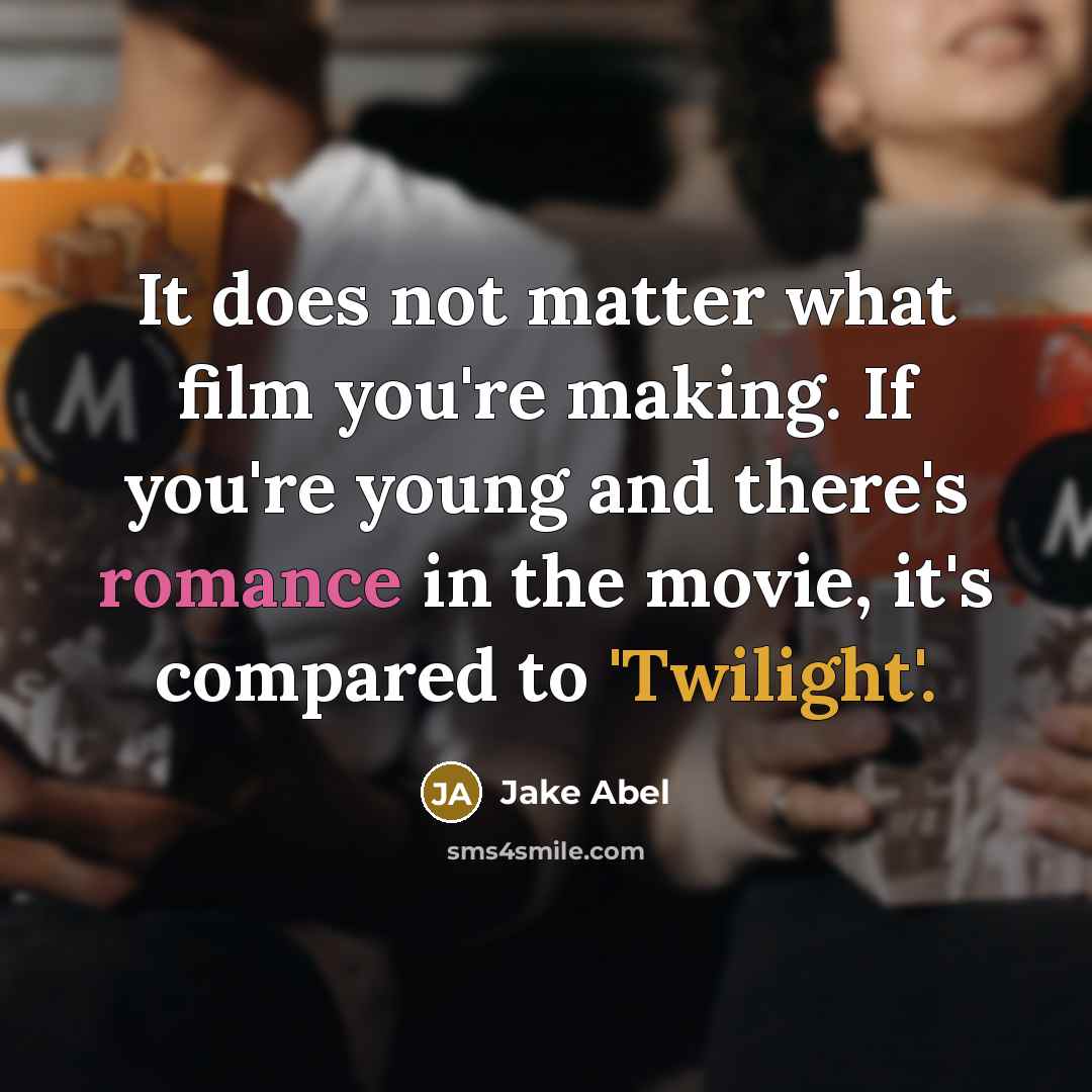 “It does not matter what film you're making. If you're…” quote by Jake Abel