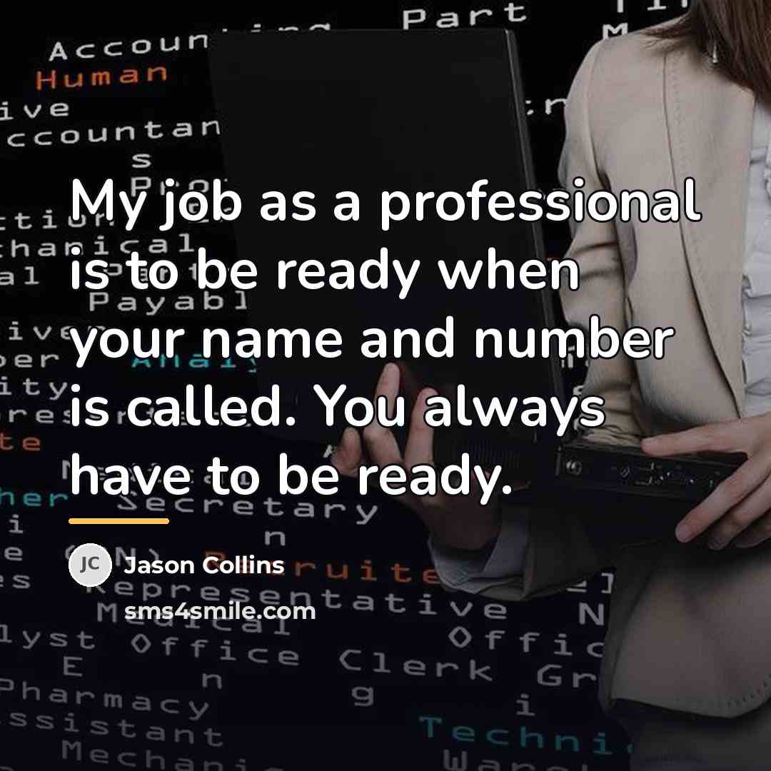 “My job as a professional is to be ready when…” quote by Jason Collins
