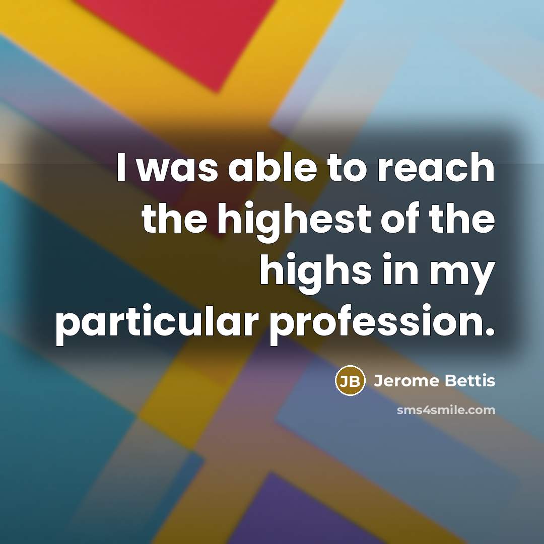 “I was able to reach the highest of the highs…” quote by Jerome Bettis