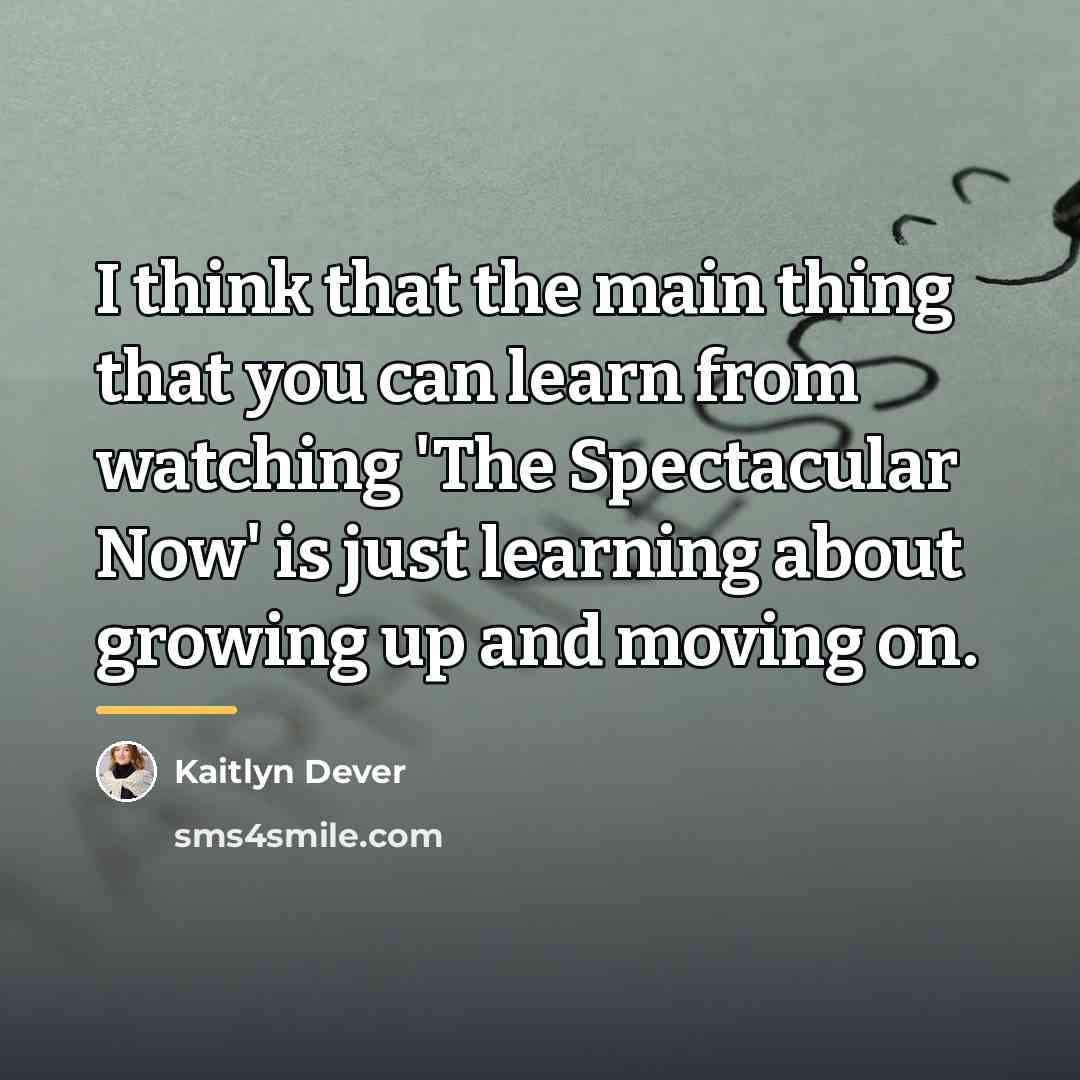 “I think that the main thing that you can learn…” quote by Kaitlyn Dever