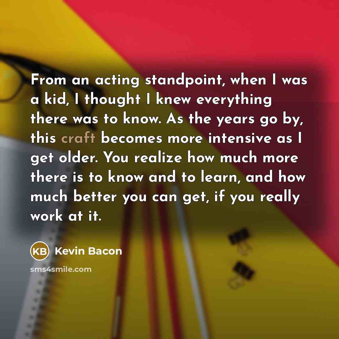 “From an acting standpoint, when I was a kid, I…” quote by Kevin Bacon