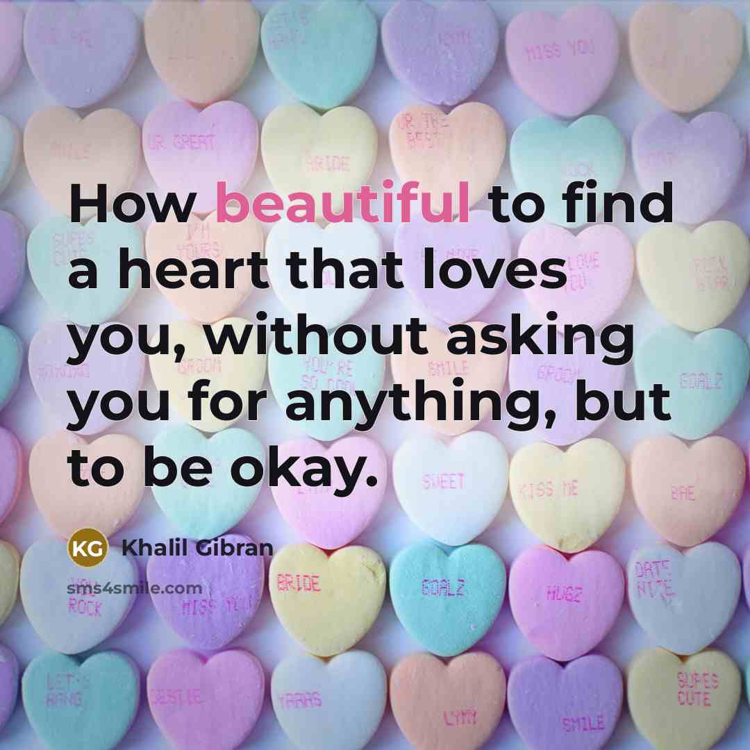 “How beautiful to find a heart that loves you, without…” quote by Khalil Gibran