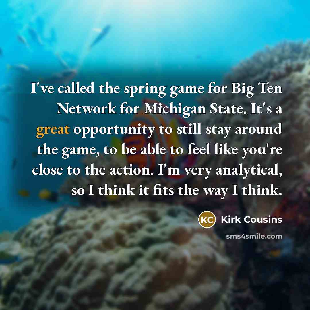 “I've called the spring game for Big Ten Network for…” quote by Kirk Cousins