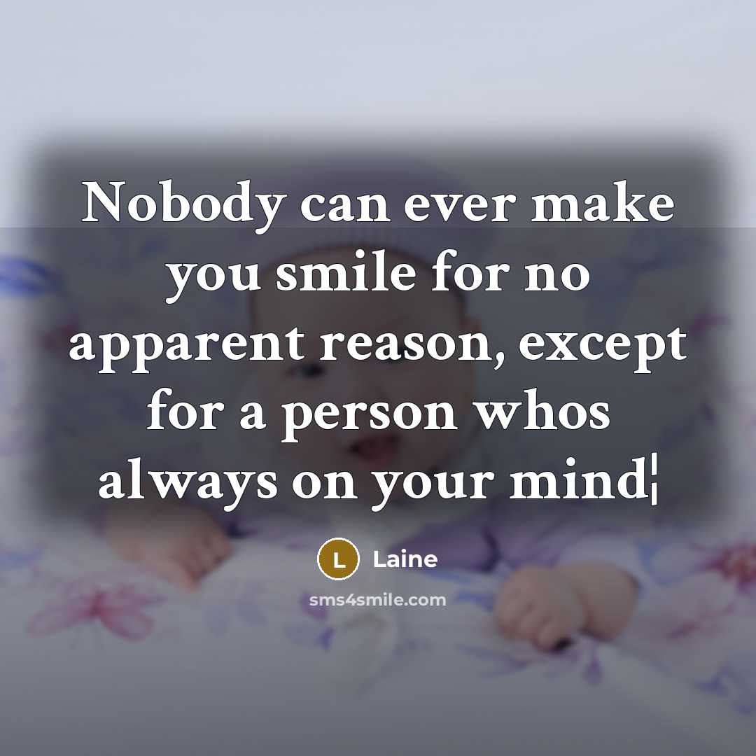 “Nobody can ever make you smile for no apparent reason,…” quote by Laine