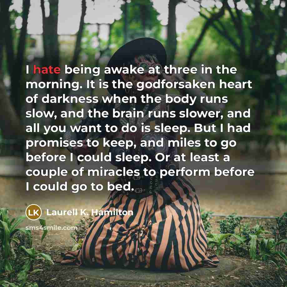 “I hate being awake at three in the morning. It…” quote by Laurell K. Hamilton