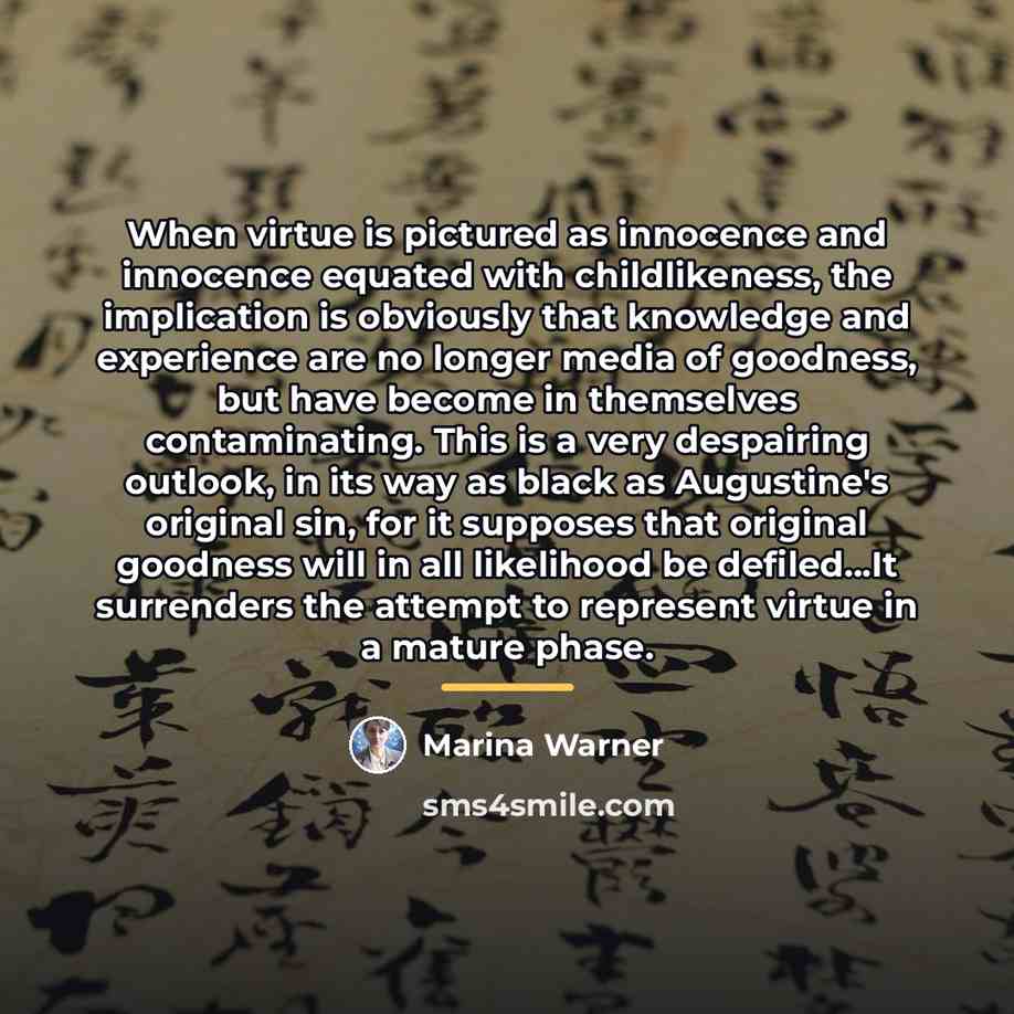 “When virtue is pictured as innocence and innocence equated with…” quote by Marina Warner