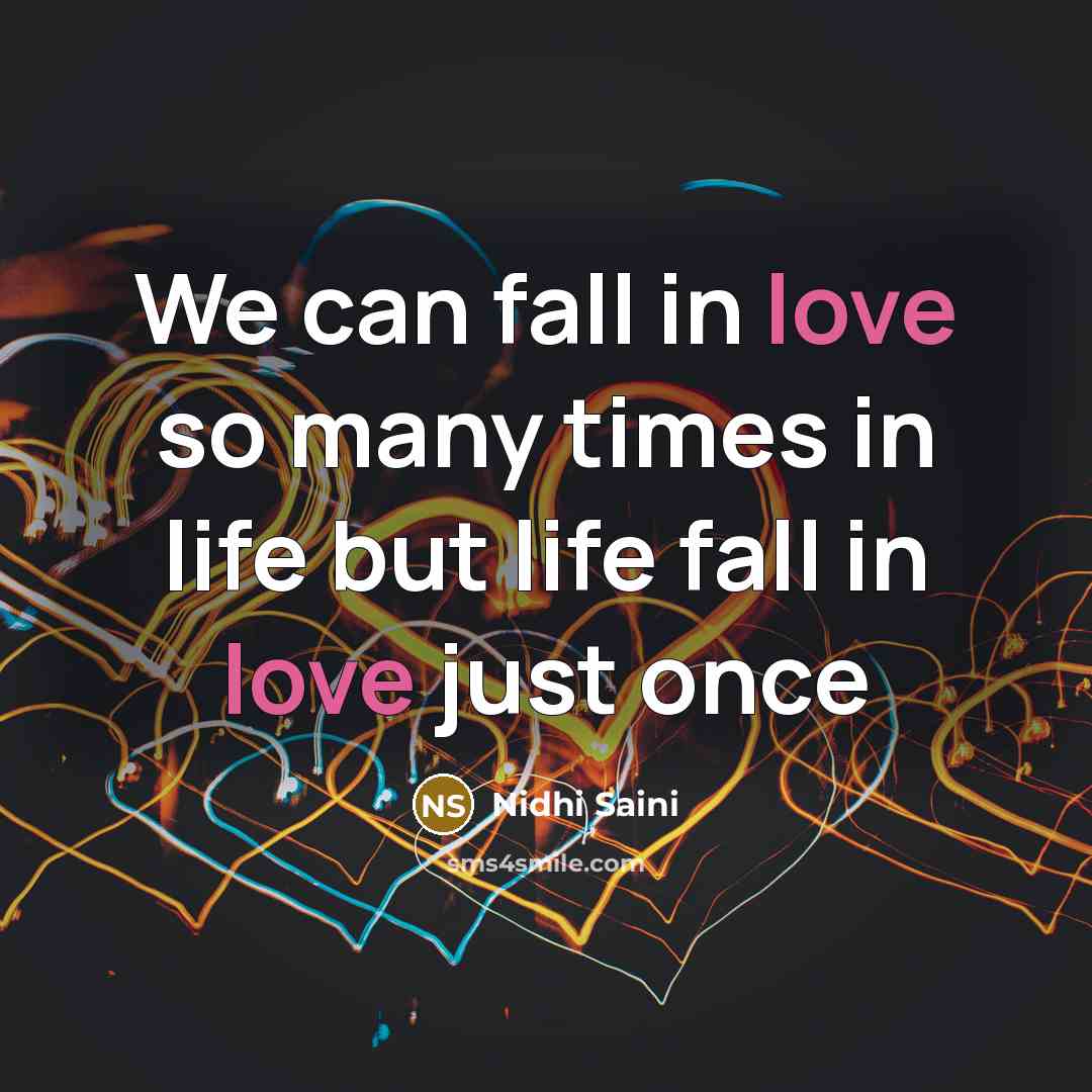 “We can fall in love so many times in life…” quote by Nidhi Saini