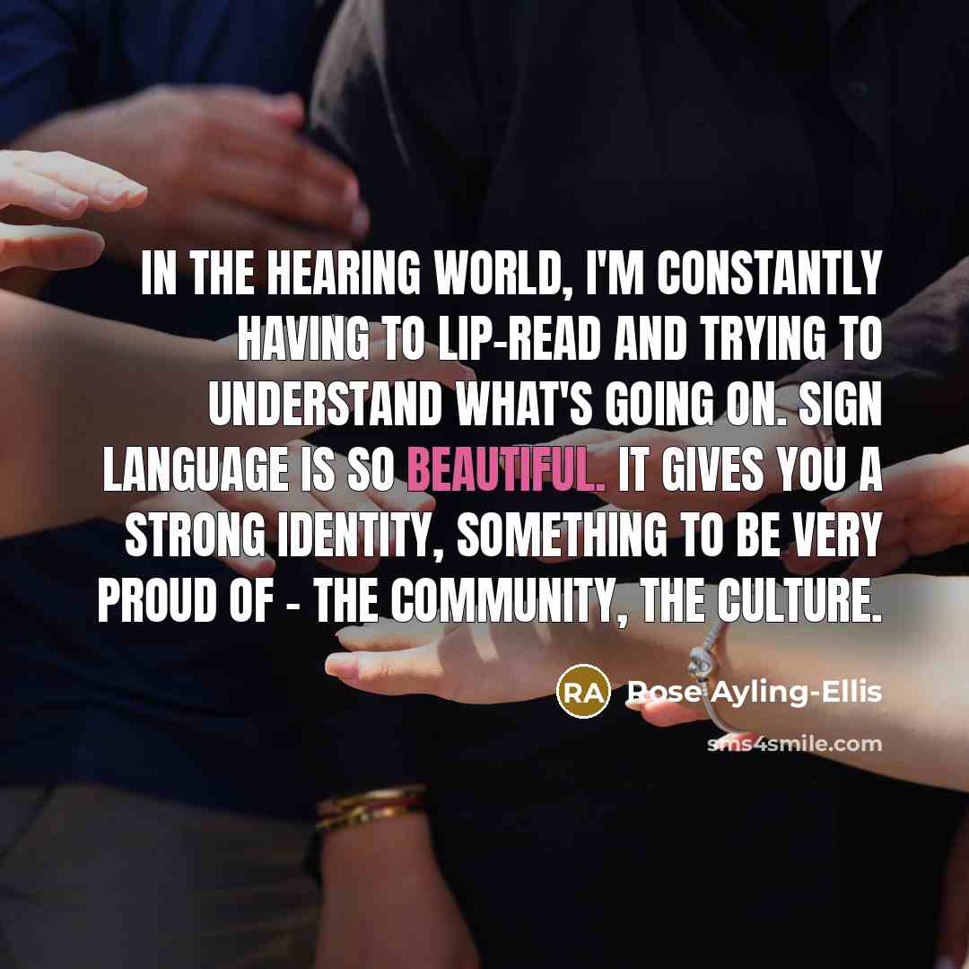 “In the hearing world, I'm constantly having to lip-read and…” quote by Rose Ayling-Ellis