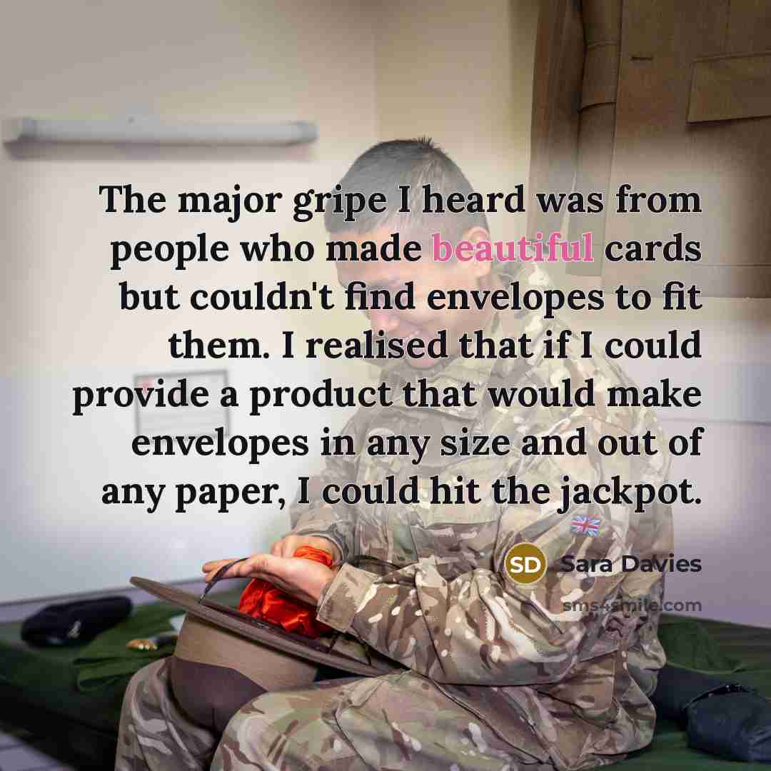 “The major gripe I heard was from people who made…” quote by Sara Davies