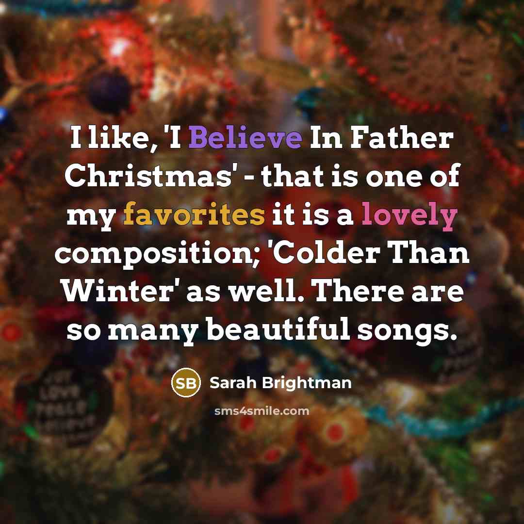 “I like, 'I Believe In Father Christmas' - that is…” quote by Sarah Brightman