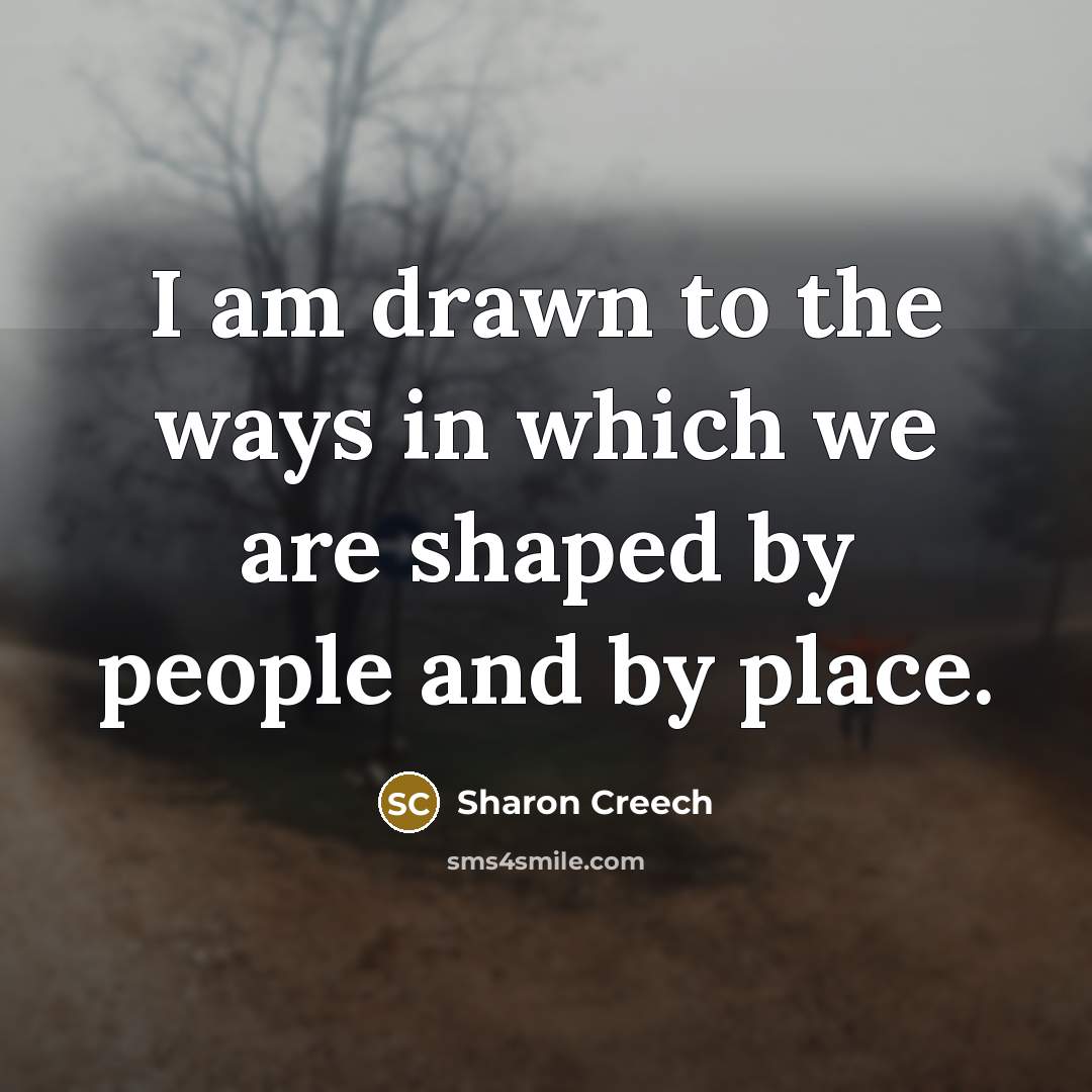 “I am drawn to the ways in which we are…” quote by Sharon Creech