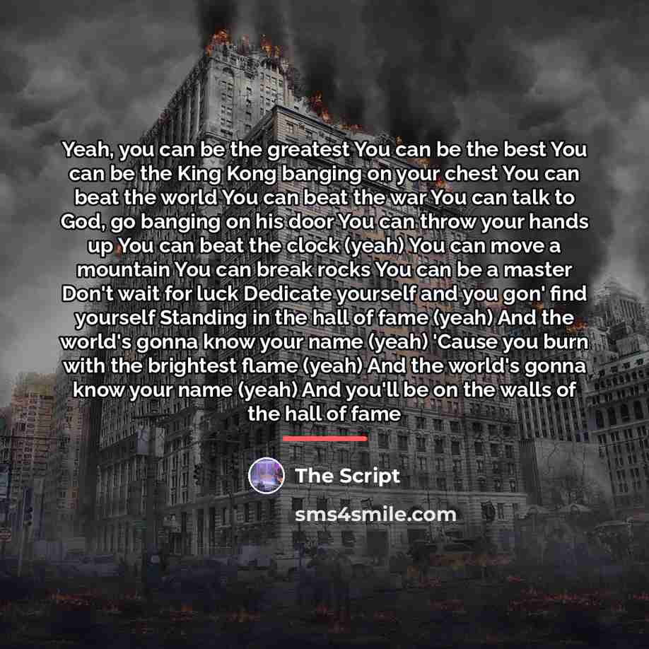 “Yeah, you can be the greatest You can be the…” quote by The Script